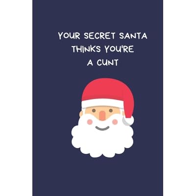your secret santa thinks you re a cunt secret santa gifts for coworkers novelty christmas gifts for colleagues funny naughty rude gag blue notebook journal for women men silly office writing stationary for wife your secret santa thinks you re a cunt secret santa gifts for coworkers novelty christmas gifts for colleagues funny naughty rude gag blue notebook journal for women men silly office writing stationary for wife