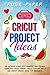 Cricut Project Ideas: The U...