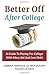 Better Off After College: A Guide To Paying For College With More Aid And Less Debt
