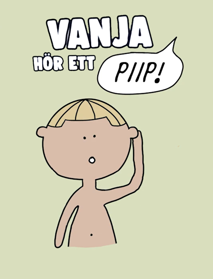 Vanja hör ett piip!