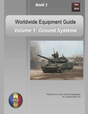 OPFOR Worldwide Equipment Guide: Volume 1: Ground Systems (Paperback)