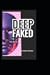 Deep Faked