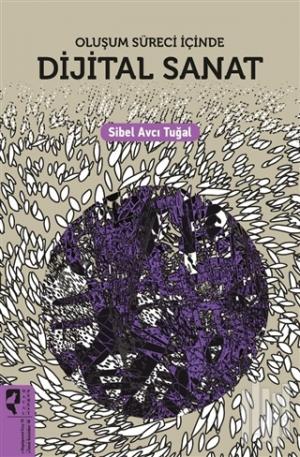 Oluşum Süreci İçinde Dijital Sanat (Paperback)