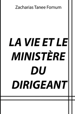 La Vie et le Minist�re du Dirigeant