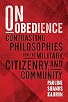 On Obedience: Contrasting Philosophies for the Military, Citizenry, and Community (Standford Studies in Jewish History and Culture)
