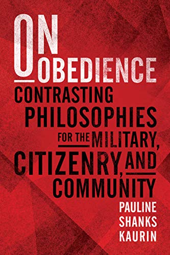 On Obedience: Contrasting Philosophies for the Military, Citizenry, and Community (Standford Studies in Jewish History and Culture)