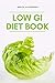 Low GI Diet Book: A Beginne...
