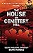The House on Cemetery Hill ...