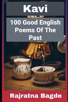 Kavi: 100 Good English Poems Of The Past