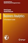 Business Analytics: A Practitioner’s Guide (International Series in Operations Research & Management Science Book 186)
