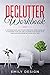 Declutter Workbook: A Compr...