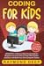 Coding for Kids: Scratch 3: A Step by Step Visual Guide for Beginners to Learn How to Code with Guided Activities and Build Your Own Computer Games(Includes 25 Coding Challenges With Keys)