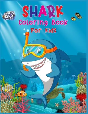 Shark Coloring Book For Kids: Awesome Beautiful Funny Sharks Coloring Pages For Kids | A unique Collections Of Sharks