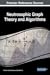Neutrosophic Graph Theory and Algorithms
