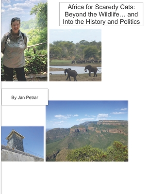 Africa for Scaredy Cats: Beyond the Wildlife... and Into the History and Politics