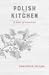 Polish Your Kitchen by Anna Hurning