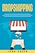 DROPSHIPPING by Jonh Green