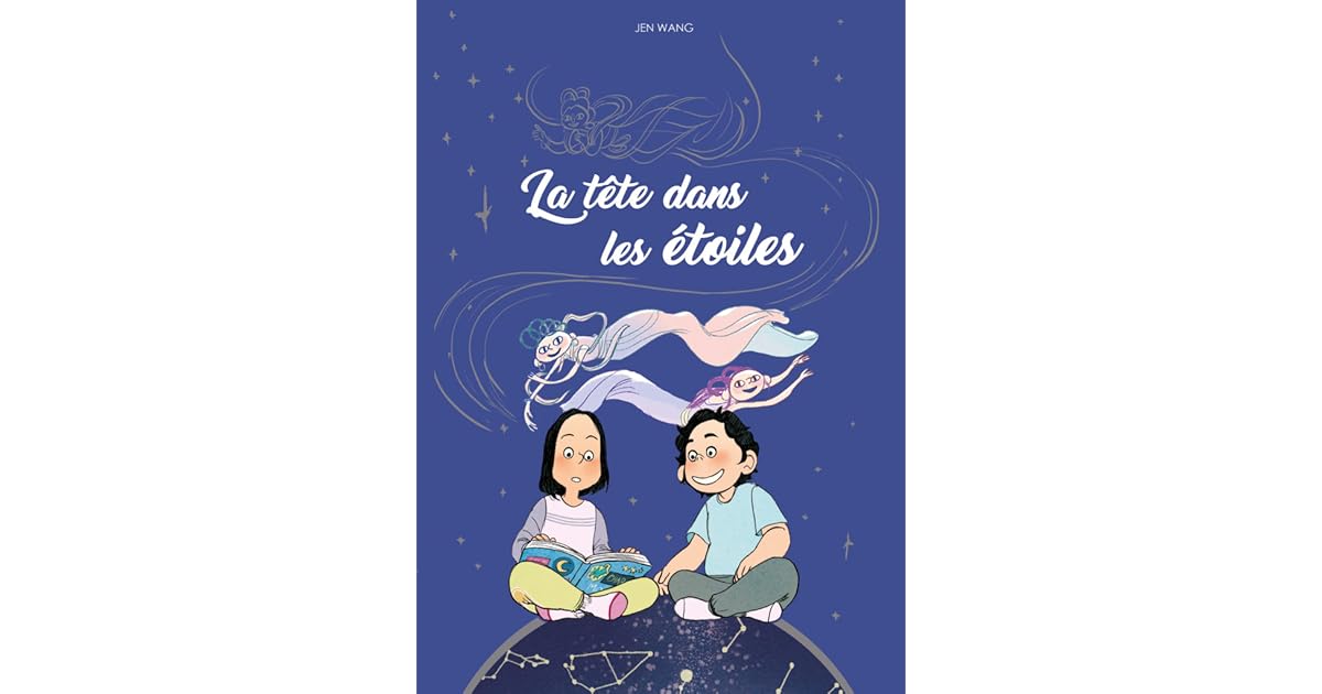 La Tête Dans Les étoiles Jen Wang La Tête dans les étoiles by Jen Wang