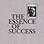 The Essence of Success by Earl Nightingale The Essence of Success by Earl Nightingale