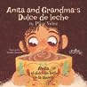 Anita and Grandma's dulce de leche / Anita y el dulce de lech... by Pilar Velez