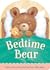 Bedtime Bear-With Sweet Ill...