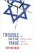 Trouble in the Tribe: The American Jewish Conflict over Israel