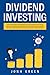 DIVIDEND INVESTING by Jonh Green