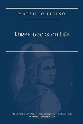 Three Books on Life: A Critical Edition and Translation (Volume 57) (Medieval and Renaissance Texts and Studies)