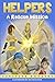 Helpers: A Rescue Mission Hardcover