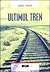 Ultimul tren by Morris L. Venden