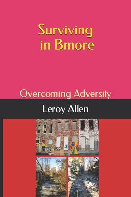 Surviving in Bmore: Overcoming Adversity