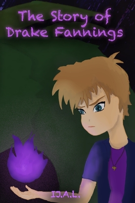 The Story of Drake Fannings (The Creation Universe)