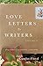 Love Letters To Writers: Vo...