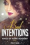 Book cover for Bad Intentions (Kings of Hawk Academy #1)