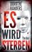 Es wird sterben