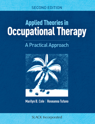 'READ [EPUB]] Applied Theories in Occupational Therapy: A Practical
Approach By Marilyn B. Cole Book On Mac