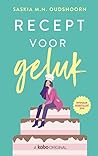 Recept voor geluk by Saskia M.N. Oudshoorn