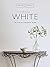 For the Love of White: The White & Neutral Home