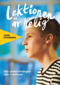 Lektionen är helig : när undervisningen står i centrum