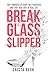 Break The Glass Slipper: Fr...