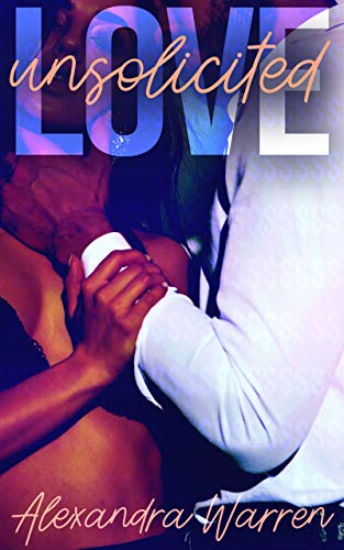 Love Unsolicited (Kindle Edition)