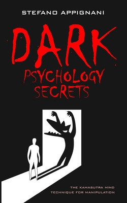 Dark Psychology Secrets: How to manipulate people, switch your mind and wrong habits, the subtle art of improve your social skills