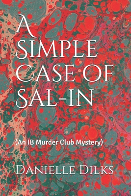 A Simple Case of Sal-in: (An IB Murder Club Mystery) (IB Murder Club Mysteries)