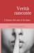 Verità nascoste: L'Amore che non vi ho dato (Vite sofferte) (Italian Edition)