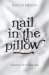 Nail in the pillow: Collect...