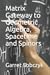 Matrix Gateway to Geometric Algebra, Spacetime and Spinors