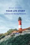 Your Words, Your Life Story: A Journal for Sharing Memories