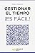 Gestionar el tiempo ¡Es fácil!