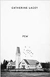 Pew by Catherine Lacey
