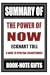 Summary of The Power of Now: A Guide to Spiritual Enlightenment (Lesson Learn from Eckhart Tolle's book| Book Analysis - Book Summary - Book Review| Key Points in each chapter)